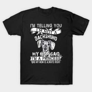 I'm telling you i'm not a dachshund T-Shirt